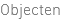 Objecten