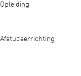 Opleiding Afstudeerrichting